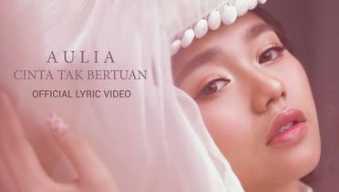 AULIA - Cinta Tak Bertuan | Official Lyric Video