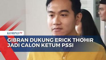 Gibran Rakabuming Beri Dukungan Penuh Erick Thohir Jadi Calon Ketua Umum PSSI