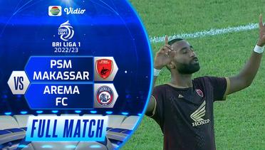 Full Match: PSM Makassar VS Arema FC | BRI Liga 1 2022-2023