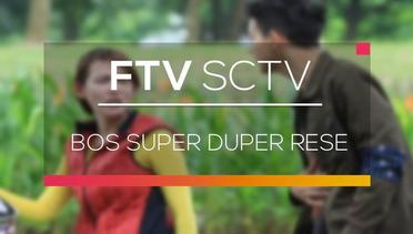 FTV SCTV - Bos Super Duper Rese