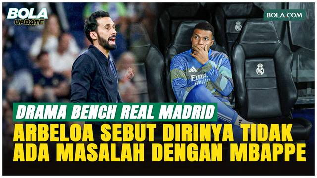 Arbeloa Tegas soal Mbappe Dicadangkan: Saya Tak Punya Masalah!
