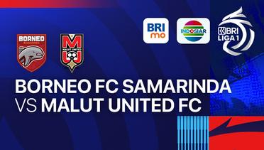 Borneo FC Samarinda vs Malut United FC - BRI Liga 1