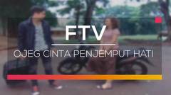 FTV SCTV - Ojeg Cinta Penjemput Hati