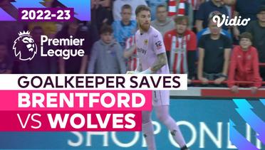 Aksi Penyelamatan Kiper | Brentford vs Wolves | Premier League 2022/23