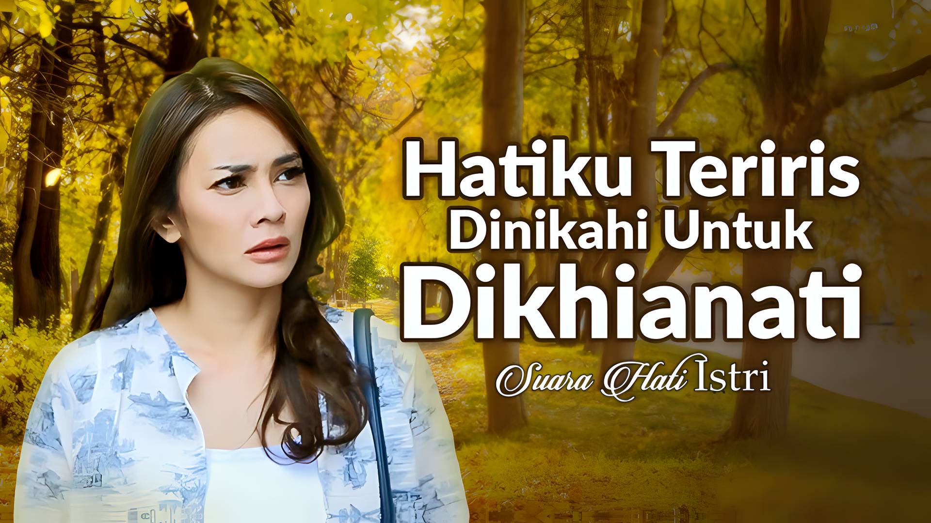 Hatiku Teriris Dinikahi Untuk Dikhianati