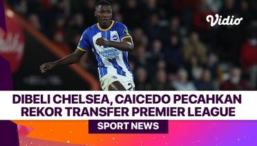Dibeli Chelsea, Caicedo Pecahkan Rekor Transfer Premier League