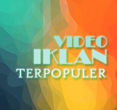 Kompilasi Video Iklan Terpopuler