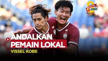 Andalkan Pemain Lokal! Kunci Sukses Vissel Kobe di J-League Musim Ini
