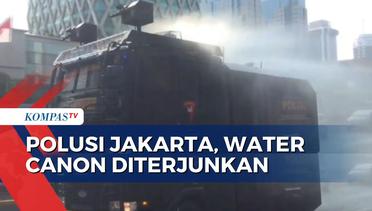 Polusi Jakarta Memburuk, Polda Metro Jaya Terjunkan 7 Water Canon untuk Semprotkan Air ke Jalanan