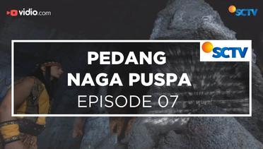 Pedang Naga Puspa - Episode 07