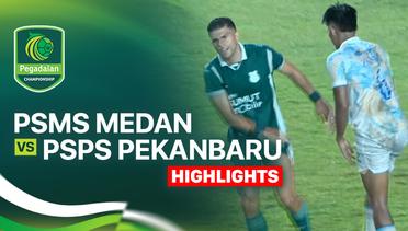 PSMS Medan vs PSPS Pekanbaru - Highlight | Pegadaian Championship 2025/26