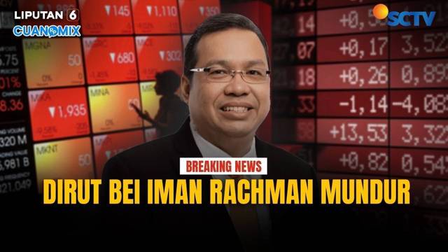 BREAKING NEWS | Dirut BEI Iman Rachman Mundur, Bagaimana Pergerakan IHSG?