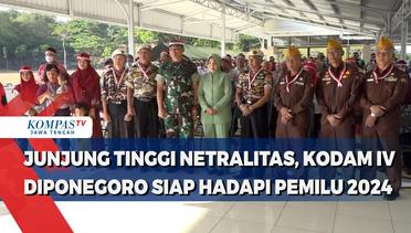 Junjung Tinggi Netralitas, Kodam IV Diponegoro Siap Hadapi Pemilu 2024