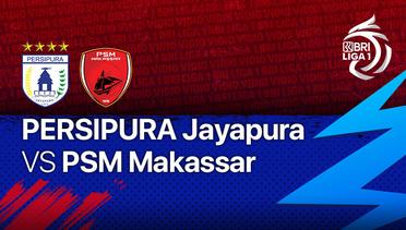 Full Match - Persipura Jayapura vs PSM Makassar | BRI Liga 1 2021/22