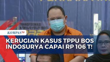 Polisi Usut Kasus TPPU Bos Indosurya, Kerugian Capain Rp 106 Triliun