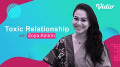 TOXIC RELATIONSHIP - EXCLUSIVE INTERVIEW with ZOYA AMIRIN