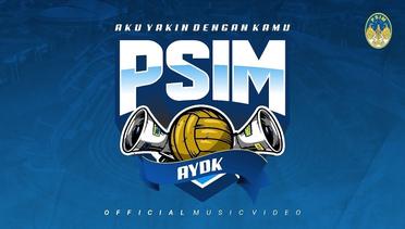 Anthem PSIM – Aku Yakin Dengan Kamu (Official Music Video)
