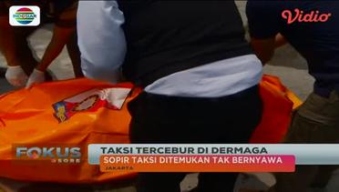 Jenazah Sopir Taksi yang Tercebur di Tanjungpriuk Ditemukan - Fokus Sore