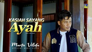 Marta Vilofa - Kasiah Sayang Ayah (Official Video)