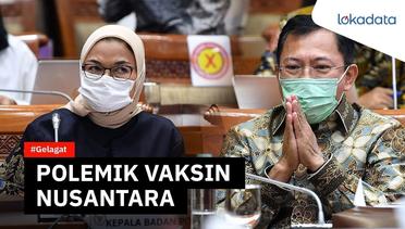 Vaksin Nusantara: didukung DPR, belum lolos BPOM