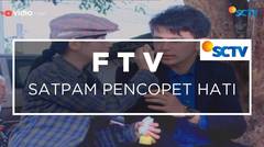FTV SCTV - Satpam Pencopet Hati