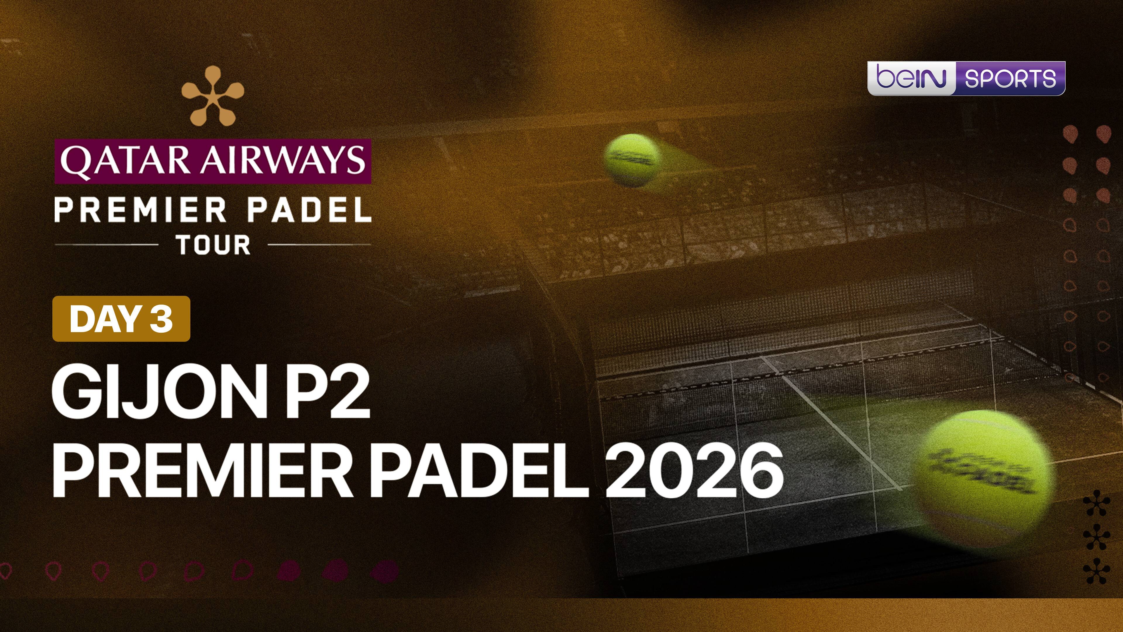Gijon P2 Premier Padel 2026 - Day 3