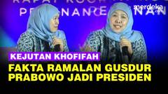 Khofifah Blak-blakan Ramalan Gusdur Soal Prabowo Jadi Presiden