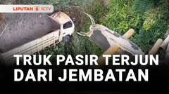 Sopir Diduga Microsleep, Truk Muatan Pasir Terjun Dari Jembatan | Liputan 6