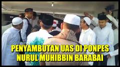 Penyambutan Ustadz Abdul Somad di Ponpes Nurul Muhibbin Barabai , Kalimantan Selatan