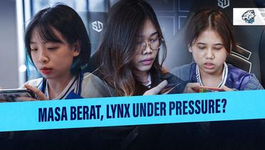 Masa Berat, Lynx Under Pressure?