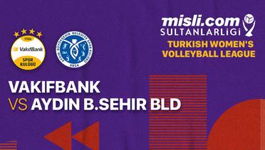 Full Match | Vakifbank vs Aydin B,Sehir Bld. | Women's Turkish League