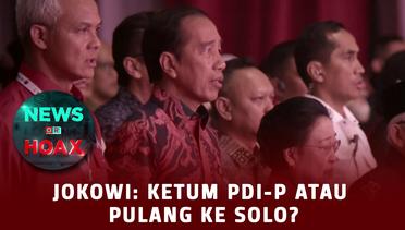 Jokowi Ketum PDIP atau Pulang Ke Solo? | NEWS OR HOAX