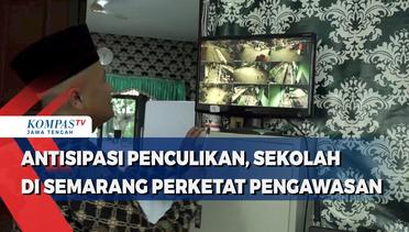 Antisipasi Penculikan, Sekolah di Semarang Perketat Pengawasan