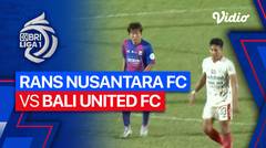 RANS Nusantara FC vs Bali United - Mini Match | BRI Liga 1 2023/24