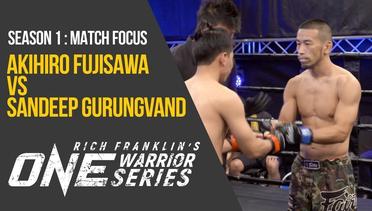 Rich Franklin's ONE Warrior Series - Season 1 - Match Focus: Akihiro Fujisawa vs. Sandeep Gurungvand