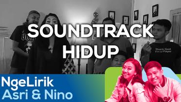 Ngelirik Asri Nino - Soundtrack Hidup