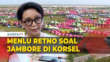 Menlu Retno Ungkap Kondisi Kontingen Indonesia di Jambore Korsel