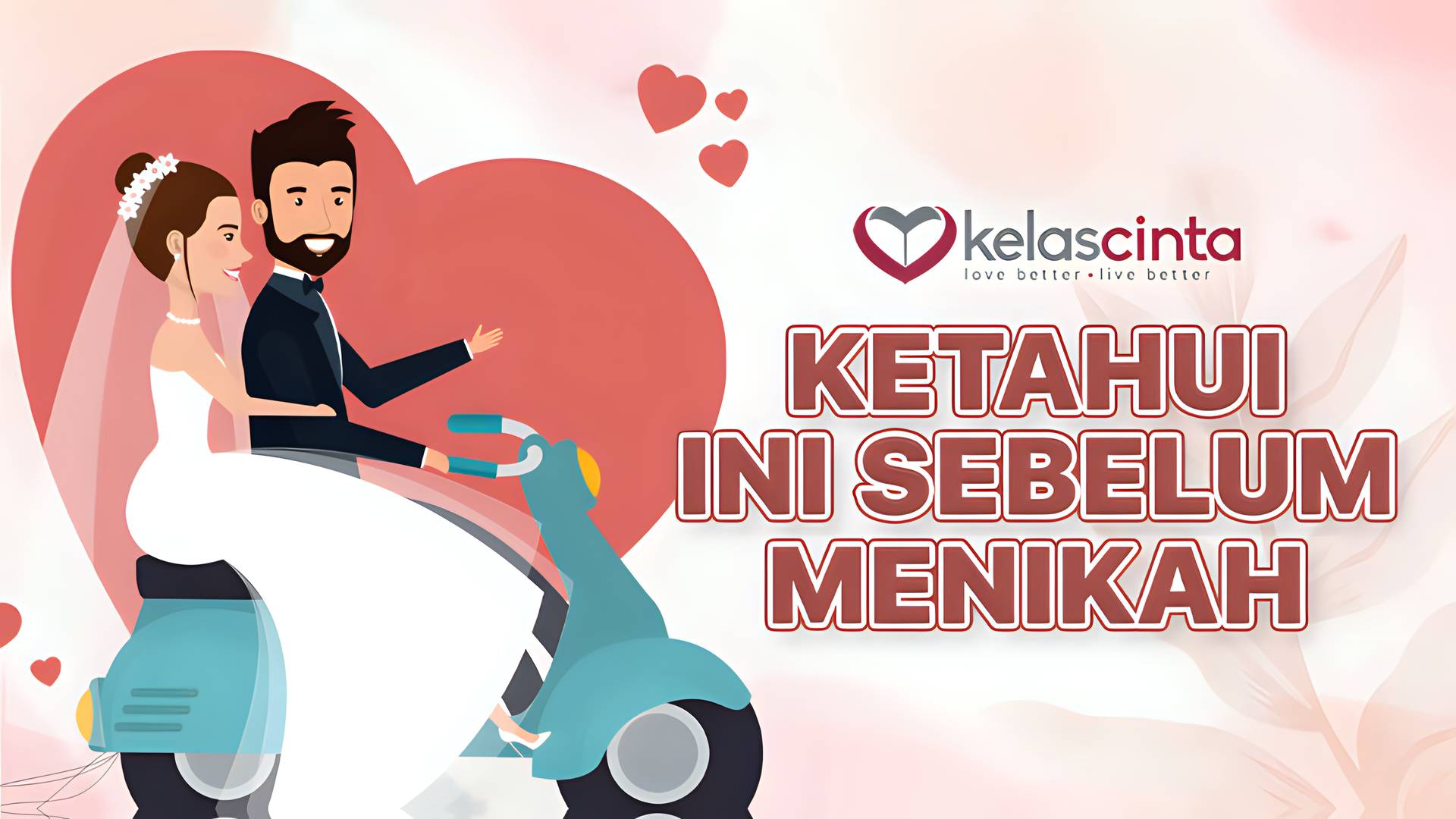 Kelas Cinta - Ketahui ini sebelum Menikah