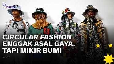 Circular Fashion: Enggak Asal Gaya, tapi Bisa Didaur dan Tahan Lama