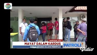 Menguak Identitas Jasad Dalam Kardus di Bali - Patroli