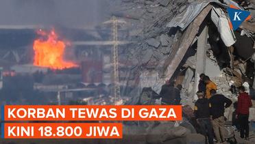 Update Israel-Hamas, Jumlah Korban Tewas di Gaza Hampir Tembus 19.000 Jiwa