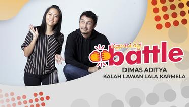Dimas Aditya & Lala Karmela #KapanLagiBattle