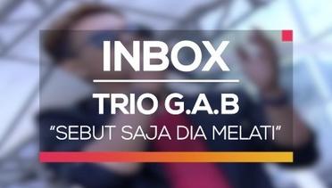 Trio G.A.B - Sebut Saja Dia Melati (Live on Inbox)
