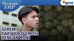 SEREM! Ketika Lihat Joko Emosi dengan Roni | Dari Dari Jendela SMP - Episode 772
