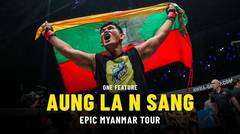 Aung La N Sang's Epic Myanmar Tour - ONE Feature