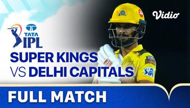 Full Match - Chennai Super Kings vs Delhi Capitals | Indian Premier League 2023