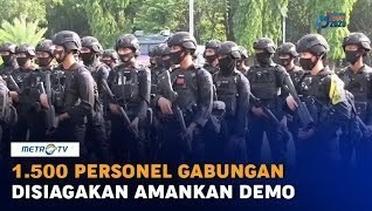 1.500 Personel Gabungan Disiagakan Amankan Demo