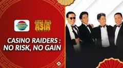Mega Film Asia : Casino Raiders No Risk No Gain - 18 Mei 2024