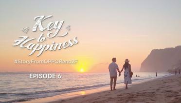 OPPO Series | Key To Happiness - Eps 6