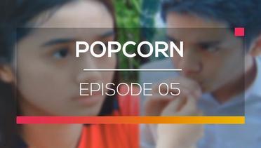 Popcorn - Episode 05